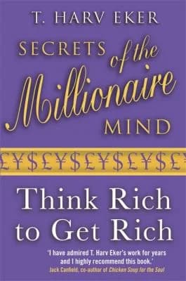 Cover of Secrets of the Millionaire Mind: Think Rich to Get Rich! by T. Harv Eker