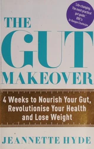 Cover of The Gut Makeover 4 Weeks To Nourish Your Gut Jeannette Hyde Health Book