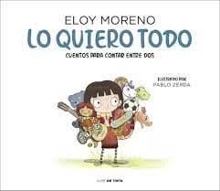 Cover of Lo quiero todo. Cuentos para contar entre dos / I Want It All. Stories to Tell Between Two