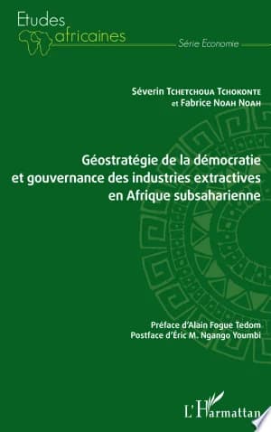 Cover of Géostratégie de la démocratie et gouvernance des industries extractives en Afrique subsaharienne