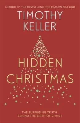 Cover of Hidden Christmas: The Surprising Truth behind the Birth of Christ by Timothy Keller