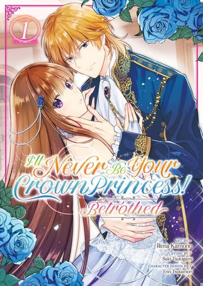 Cover of I'll Never Be Your Crown Princess! - Betrothed (Manga) Volume 3