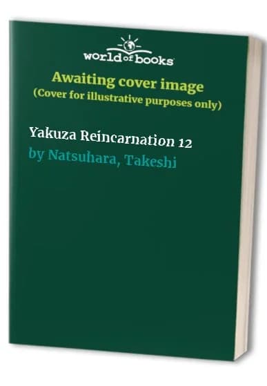 Cover of Yakuza Reincarnation Vol. 12