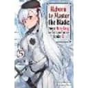 Reborn to Master the Blade: From Hero-King to Extraordinary Squire, Vol. 5 (light novel)