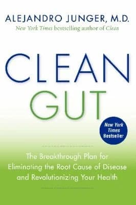 Cover of Clean Gut: The Breakthrough Plan For Eliminating Gastroenterology Alejandro Junger Book
