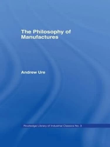 Cover of Philosophy of Manufactures