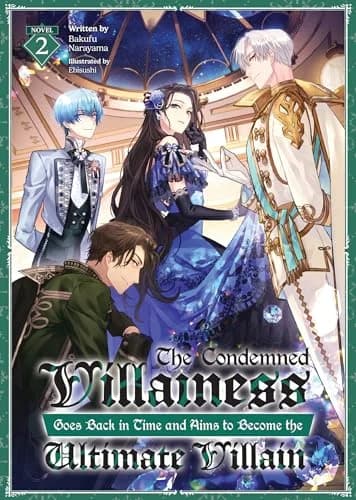 Cover of The Condemned Villainess Goes Back in Time and Aims to Become the Ultimate Villain (Light Novel) Vol. 2