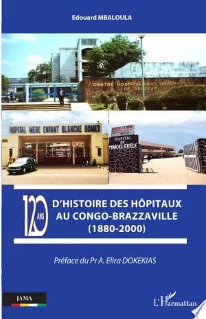 Cover of ans dhistoire des hpitaux au CongoBrazzaville