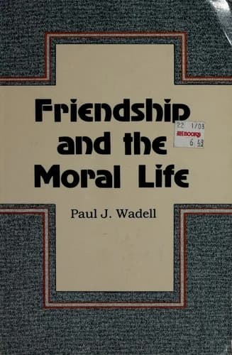 Cover of Friendship and the Moral Life