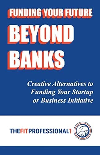 Cover of Funding Your Future Beyond Banks
