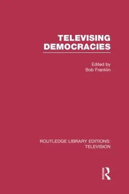 Cover of Televising Democracies
