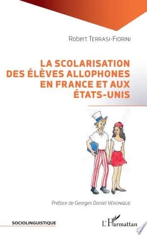Cover of La scolarisation des élèves allophones en France et aux États-Unis