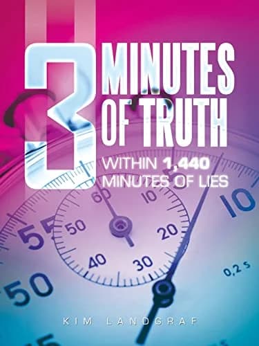 Cover of 3 Minutes of Truth Within 1,440 Minutes of Lies