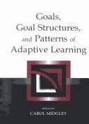 Goals, Goal Structures, and Patterns of Adaptive Learning