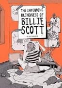 The Impending Blindness Of Billie Scott