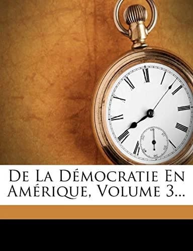Cover of de La Democratie En Amerique, Volume 3...