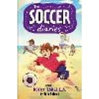 Cover of The Soccer Diaries Book 1: Rocky Takes L.A. Volume 1