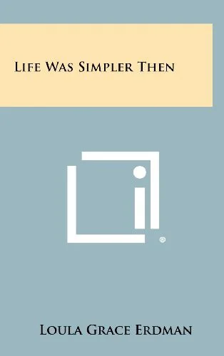 Life Was Simpler Then
