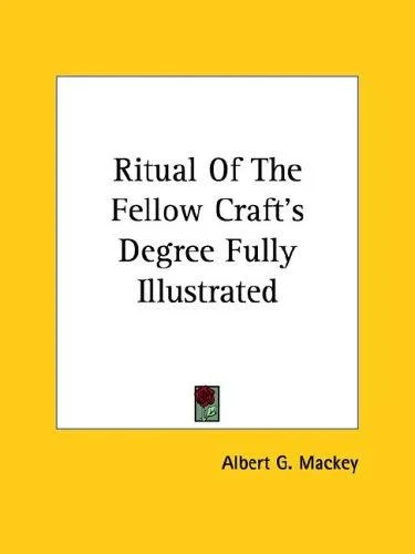 Cover of Ritual Of The Fellow Craft's Degree Fully Illustrated