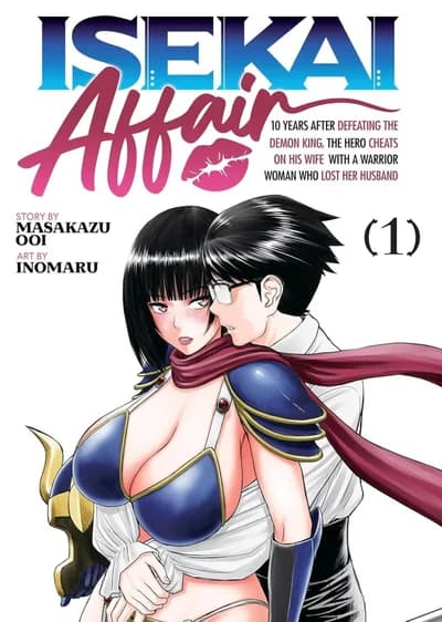 Cover of ISEKAI AFFAIR: 10 Years After Defeating the Demon King, the Hero Cheats on His Wife With a Warrior Woman Who Lost Her Husband Volume 3