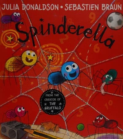 Cover of Spinderella: Magical illustrated children’s picture book By Julia Donaldson
