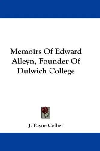 Cover of Memoirs Of Edward Alleyn, Founder Of Dulwich College