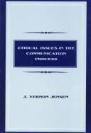 Ethical Issues in the Communication Process
