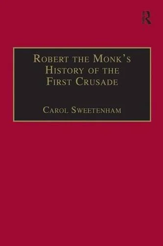 Cover of Robert the Monk's History of the First Crusade