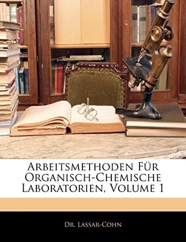 Cover of Arbeitsmethoden Fur Organisch-Chemische Laboratorien, Volume 1