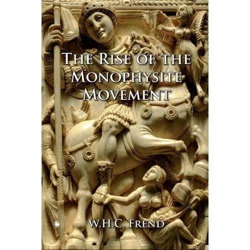 Cover of The Rise of the Monophysite Movement