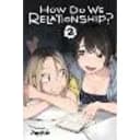 How Do We Relationship?, Vol. 2 Volume 2
