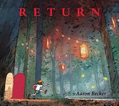 Cover of Return: #1 New York Times bestseller! The grippling finale by Aaron Becker