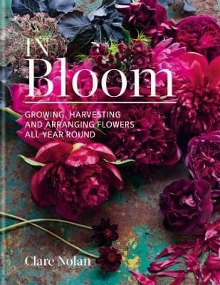 Cover of In Bloom: Growing, Harvesting And Arranging Flowers Clare Nolan Hardcover Edition Book