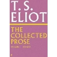 Cover of The Collected Prose of T.S. Eliot Volume 2