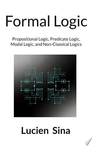 Cover of Formal Logic Propositional Logic Predicate Logic Modal Logic and NonClassical Logics