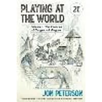 Cover of Playing at the World, 2E, Volume 1