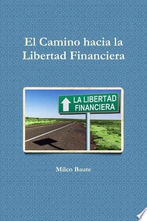 Cover of EL Camino hacia la Libertad Financiera
