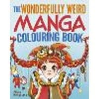 Cover of The Wonderfully Weird Manga Colouring Book