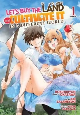 Cover of Let's Buy the Land and Cultivate It in a Different World Manga Vol 1