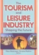 Cover of The Tourism and Leisure Industry