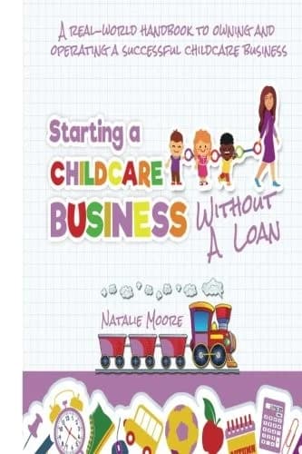 Cover of Starting A Childcare Business Without A Loan