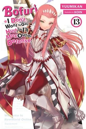 Cover of Bofuri: I Don't Want to Get Hurt, so I'll Max Out My Defense., Vol. 13 (light novel)