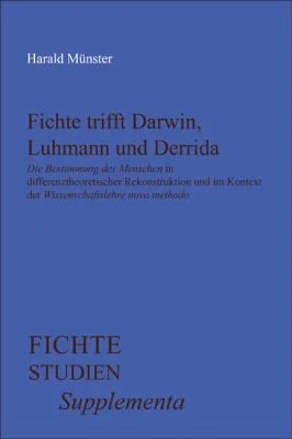 Cover of Fichte trifft Darwin, Luhmann und Derrida