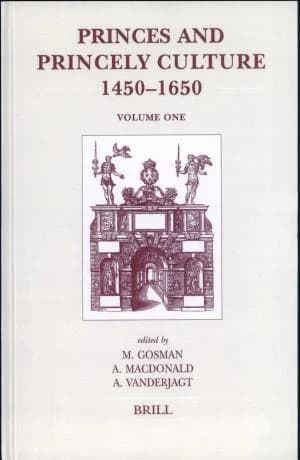 Cover of Princes and Princely Culture 1450-1650, Volume 1