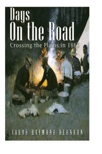Cover of Days on the Road, Crossing the Plains in 1865