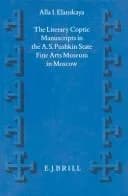 Cover of The Literary Coptic Manuscripts in the A.S. Pushkin State Fine Arts Museum in Moscow