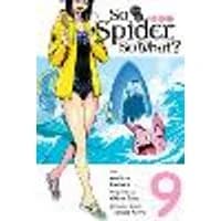 Cover of So I'm a Spider, So What?, Vol. 9 (manga)