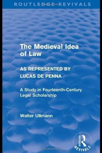 Cover of The Medieval Idea of Law as Represented by Lucas de Penna (Routledge Revivals)