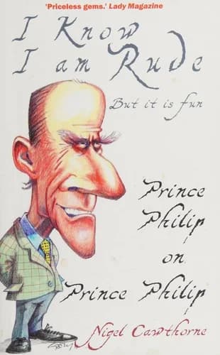 Cover of Prince Philip I Know I Am Rude But It Is Fun Nigel Cawthorne Book