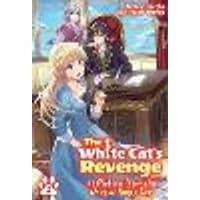 Cover of The White Cat's Revenge as Plotted from the Dragon King's Lap: Volume 2 (Light Novel)